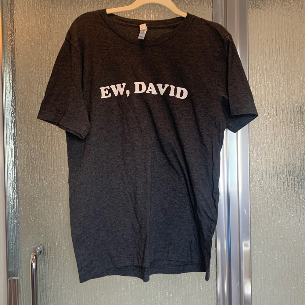 Ew David Shirt Schitts Creek